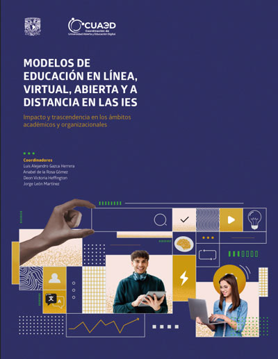 Modelos de educación en línea, virtual, abierta y a distancia en las ies. Impacto y trascendencia en los ámbitos académicos y organizacionales